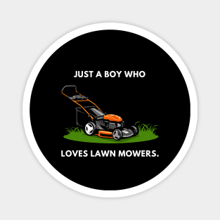 Just a boy who loves lawn mowers Magnet